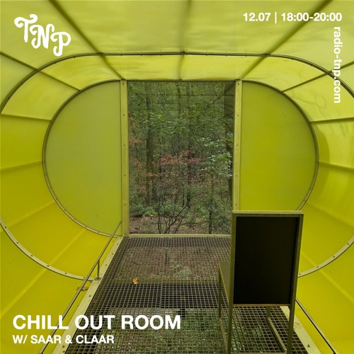 Chill Out Room w/ Saar & Claar @ Radio TNP